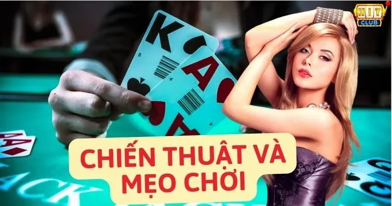 Chiến thuật luôn thắng xì dách HitClub 